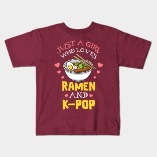 Just a girl who loves ramen and k-pop Kids T-Shirt